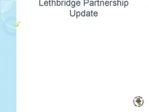 Lethbridge Partnership Update Overview Reasons ADLC adopted alternative