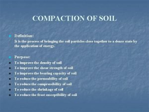 Define compaction of soil