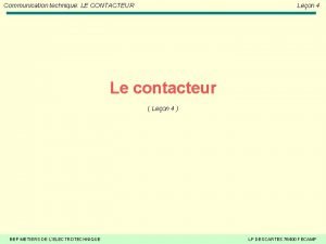 Communication technique LE CONTACTEUR Leon 4 Le contacteur