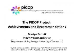 The PIDOP Project Achievements and Recommendations Martyn Barrett