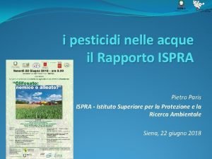 i pesticidi nelle acque il Rapporto ISPRA Pietro