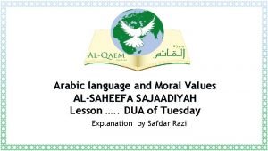 Arabic language and Moral Values ALSAHEEFA SAJAADIYAH Lesson