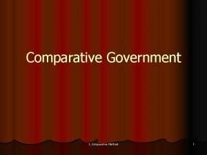 Comparative Government I Comparative Method 1 I Comparative
