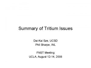 Summary of Tritium Issues DaiKai Sze UCSD Phil