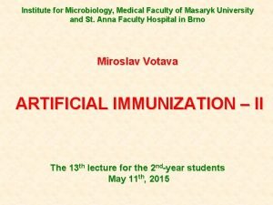 Institute for Microbiology Medical Faculty of Masaryk University