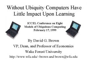 Without Ubiquity Computers Have Little Impact Upon Learning