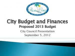 City Budget and Finances Proposed 2013 Budget City