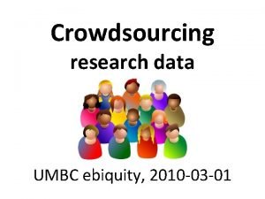 Crowdsourcing research data UMBC ebiquity 2010 03 01