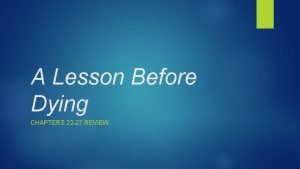 A lesson before dying chapter 27 summary