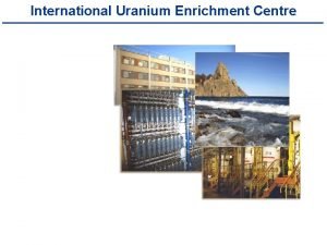 International Uranium Enrichment Centre Global Nuclear Power Development