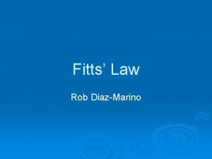 Fitts Law Rob DiazMarino Overview The Basics l