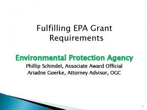 Fulfilling EPA Grant Requirements Environmental Protection Agency Phillip