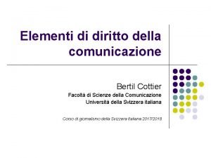 Elementi di diritto della comunicazione Bertil Cottier Facolt