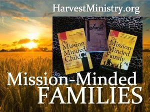 Harvest Ministry org MissionMinded FAMILIES The Great Commission