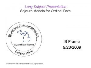 Long Subject Presentation Sojourn Models for Ordinal Data