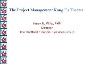 The Project Management Kung Fu Theater Kerry R