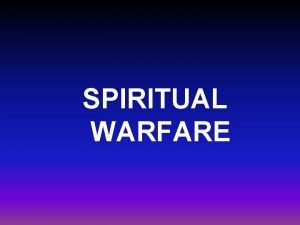 SPIRITUAL WARFARE 1 Angels are Gods servants who
