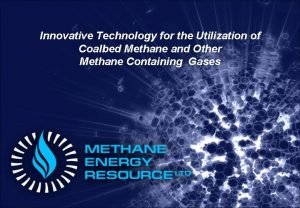 Innovative Technology for the Utilization of Coalbed Methane