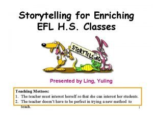 Storytelling for Enriching EFL H S Classes Presented