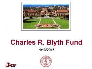 Charles R Blyth Fund 1132015 Organizational Changes Organizational