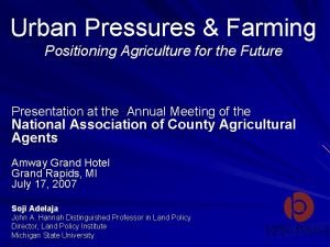 Urban Pressures Farming Positioning Agriculture for the Future