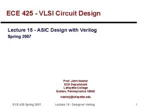 ECE 425 VLSI Circuit Design Lecture 15 ASIC