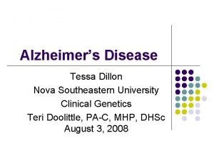 Alzheimers Disease Tessa Dillon Nova Southeastern University Clinical