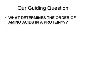 Our Guiding Question WHAT DETERMINES THE ORDER OF