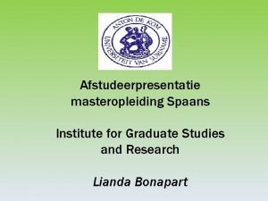 Afstudeerpresentatie masteropleiding Spaans Institute for Graduate Studies and