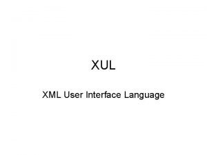 Xml user interface language