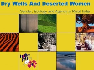 Dry Wells And Deserted Women Gender Ecology and