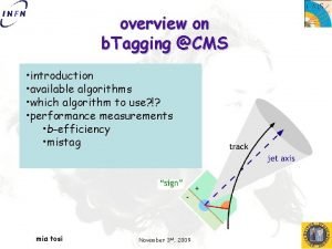 overview on b Tagging CMS introduction available algorithms