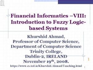Financial Informatics VIII Introduction to Fuzzy Logicbased Systems