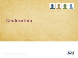 Geolocation Serving SociologistsAdvancing SociologyPromoting Sociology to Society Geolocation