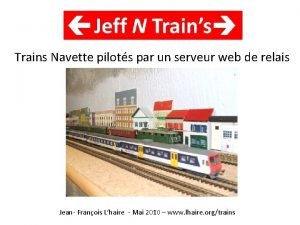 Trains Navette pilots par un serveur web de