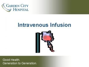 Intravenous Infusion Good Health Generation to Generation Intravenous