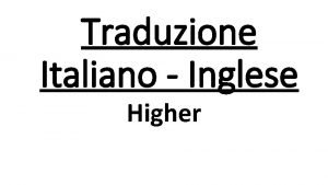 Traduzione Italiano Inglese Higher Tecniche per la traduzione