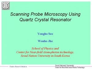 Scanning Probe Microscopy Using Quartz Crystal Resonator Yongho