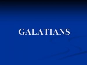 GALATIANS Galatians Summary Outline I III Ch 1