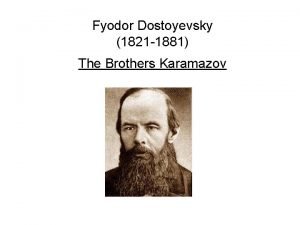 Fyodor Dostoyevsky 1821 1881 The Brothers Karamazov Ivan