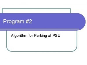 Program 2 Algorithm for Parking at PSU Understanding