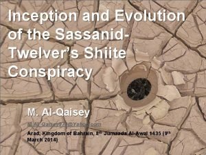 Inception and Evolution of the Sassanid Twelvers Shiite