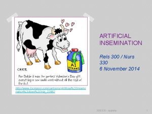 ARTIFICIAL INSEMINATION Rels 300 Nurs 330 6 November