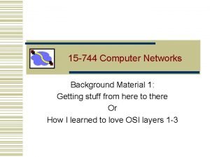 15 744 Computer Networks Background Material 1 Getting