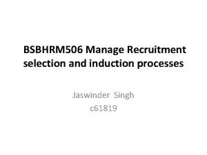 BSBHRM 506 Manage Recruitment selection and induction processes