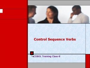 Control Sequence Verbs COBOL Training Class8 Control Sequence