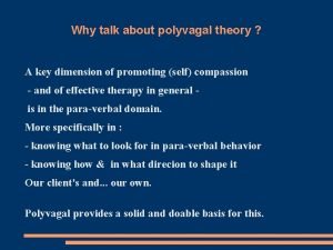 Why talk about polyvagal theory A key dimension