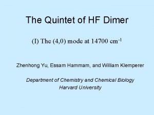 The Quintet of HF Dimer I The 4