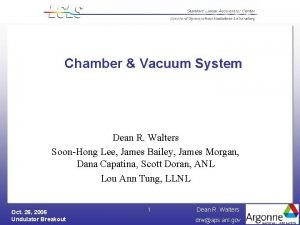 Chamber Vacuum System Dean R Walters SoonHong Lee