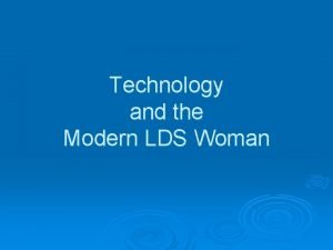 Technology and the Modern LDS Woman Todays Mom